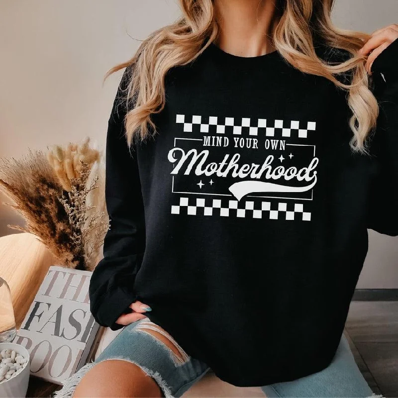 Mind your own Motherhood Sweatshirt Modern Women's Tech