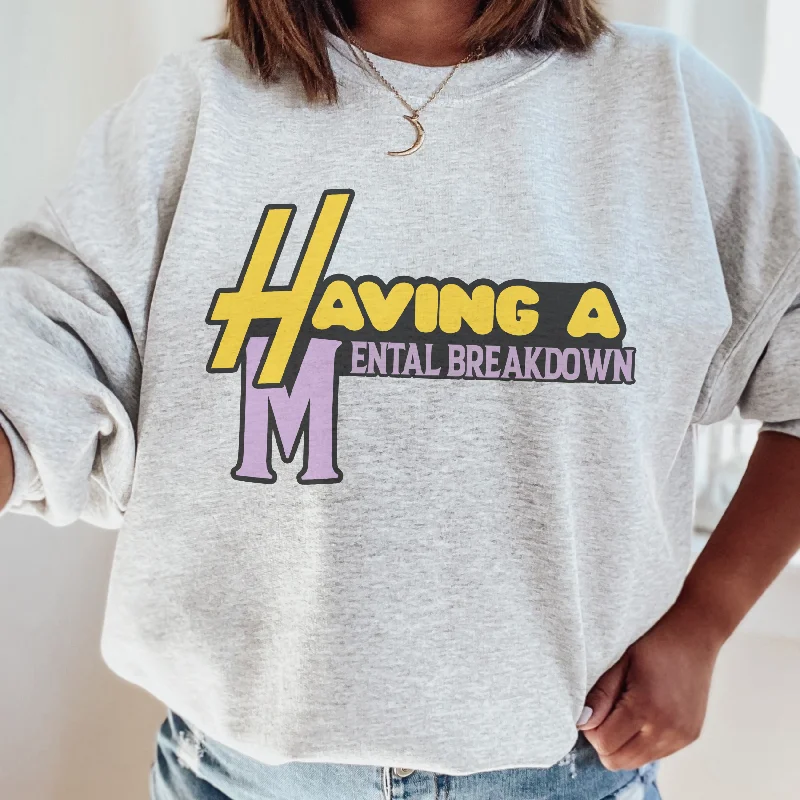 Having a Mental Breakdown Retro Sweatshirt Sporty Women's Athleisure 